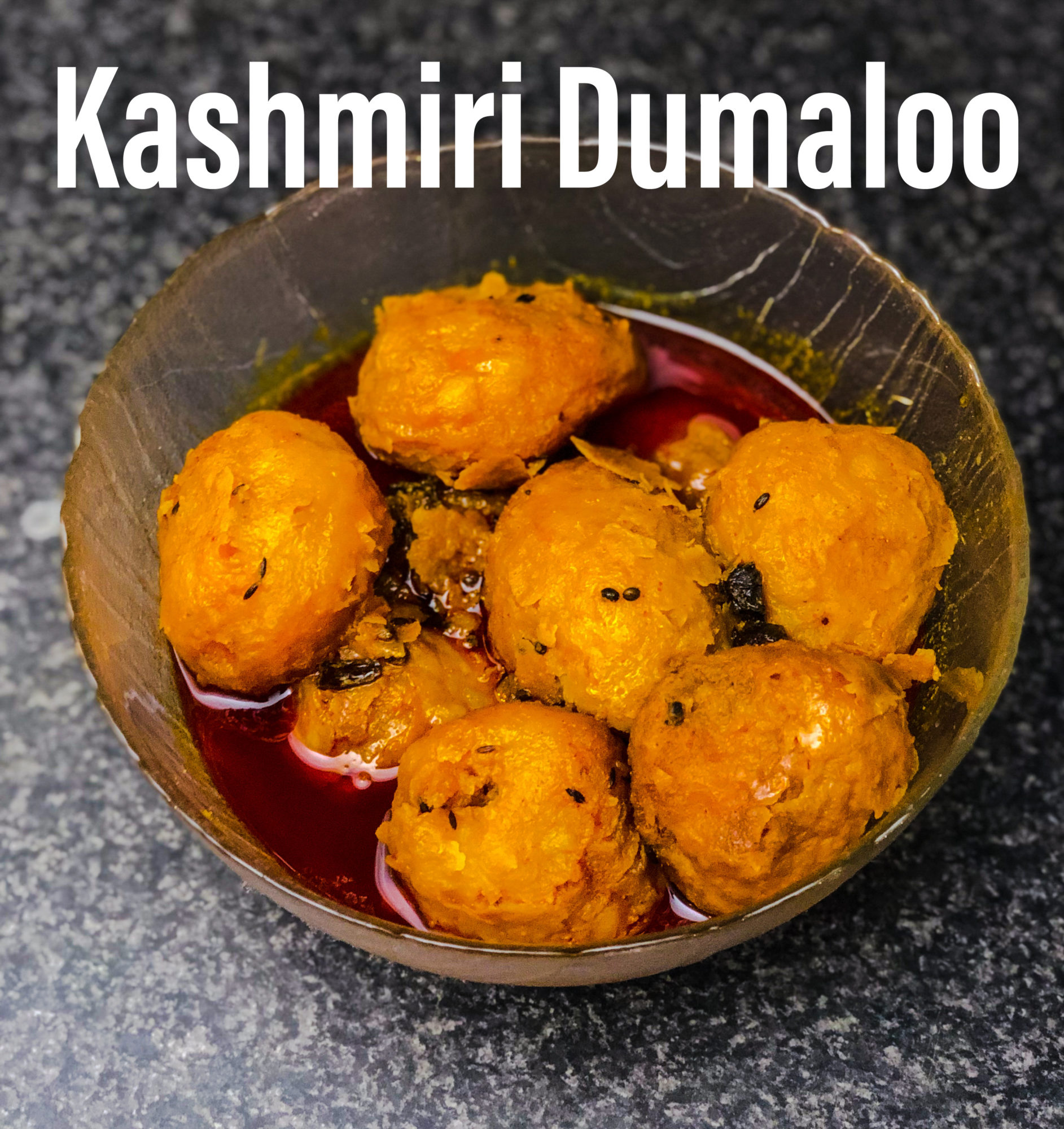 Authentic kashmiri Dumaloo